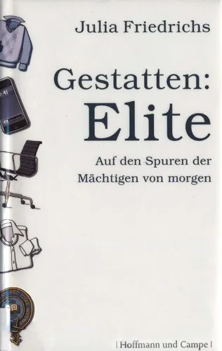Gestatten: Elite – Auf den Spuren der Mächtigen von Morgen